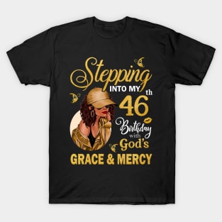 Stepping Into My 46th Birthday With God's Grace & Mercy Bday T-Shirt